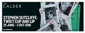Stephen Sutcliffe: Twixt Cup and Lip at The Hepworth Wakefield 